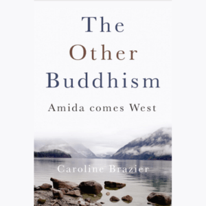 The Other Buddhism: Amida comes West