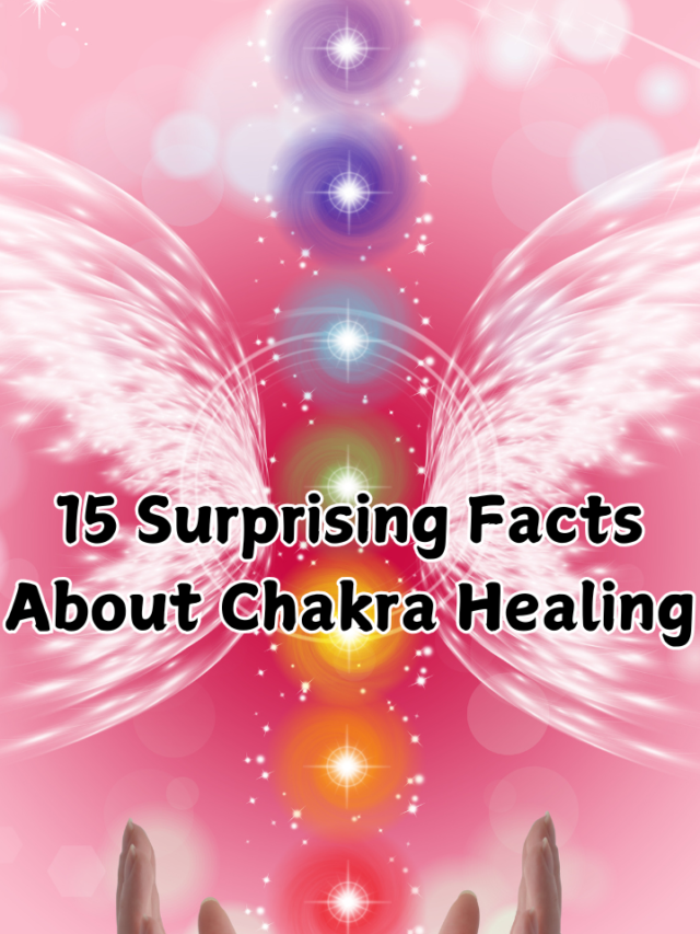 Astonishing Facts About Chakra Healing