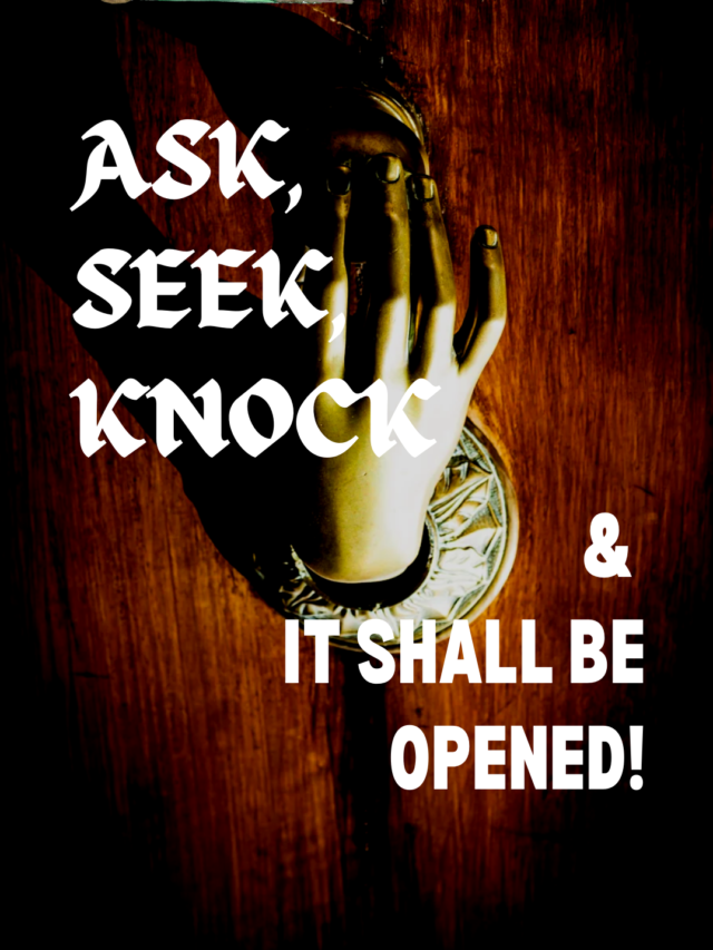 Ask Seek Knock