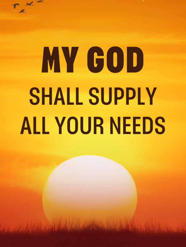 God shall supply all your needs