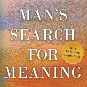 Man's search for meaning
