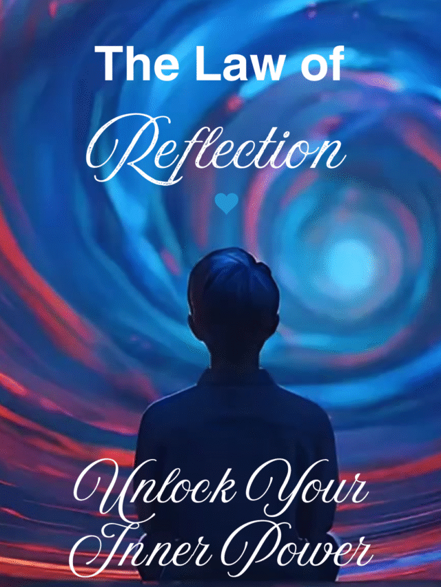 The Law of Reflection: Unlock Your Inner Power
