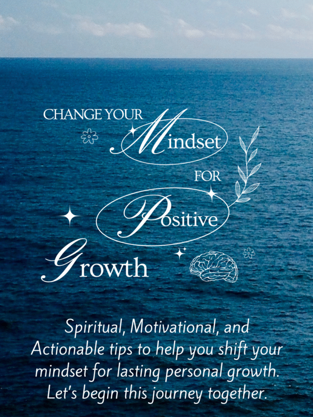 Mindset is Everything: Spiritual, Motivational, and Actionable tips for Positive Growth