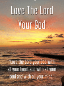 love the lord your god