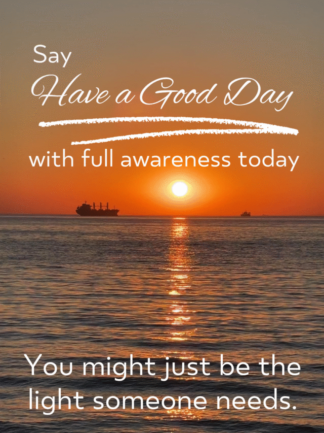 Have a Good Day Quotes to Inspire Your Spirit