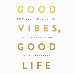 Good Vibes Good Life