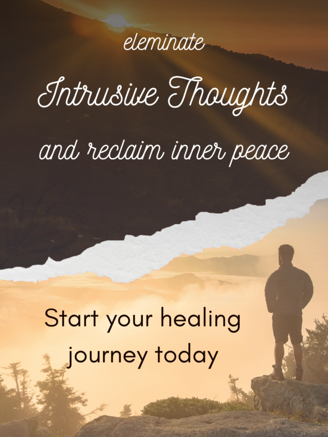 Eliminate intrusive thoughts and reclaim inner peace