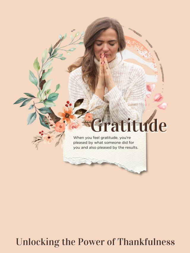 Gratitude – Unlocking the Power of Thankfulness