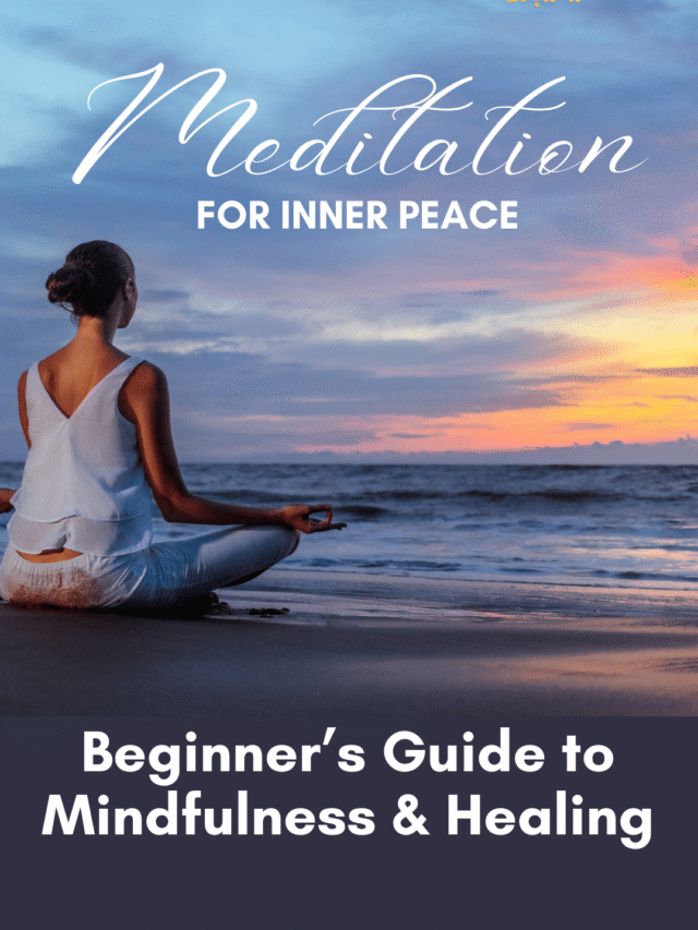 Meditation for Inner Peace: Beginner’s Guide to Mindfulness & Healing