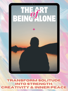 The Art of Being Alone