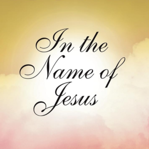 In the Name of Jesus