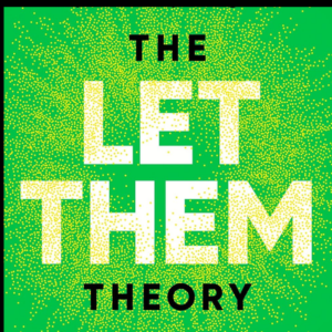 The Let Them Theory
