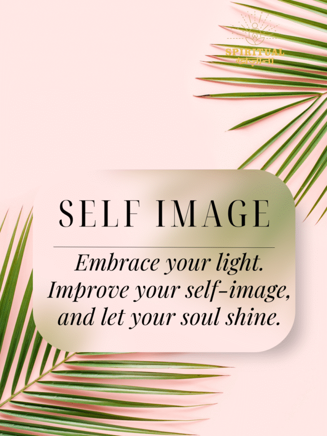 Improve Your Self-Image | Spiritual & Motivational Webstory