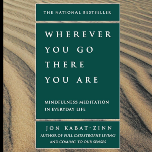 Wherever You Go There you are