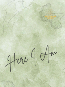 here i am