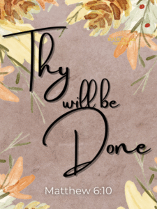 thy will be done