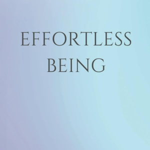 Effortless being