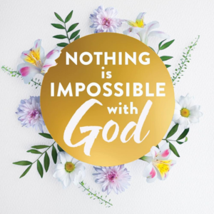 Nothing is Impossible with God
