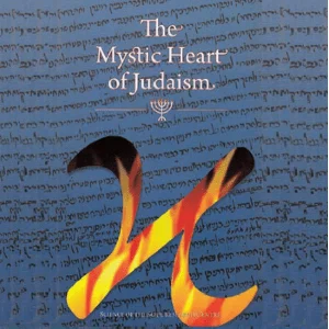 The Mystic Heart of Judaism