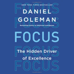 Focus: The Hidden Driver of Excellence