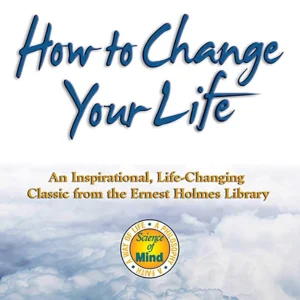 How to Change Your Life