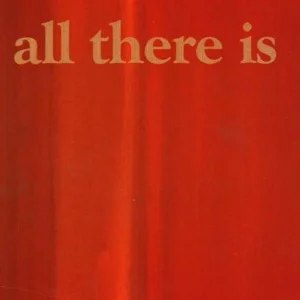 All There is