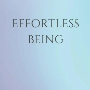 Effortless being