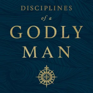 Disciplines of a Godly Man