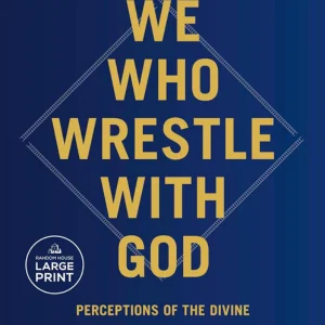 We who wrestle with god